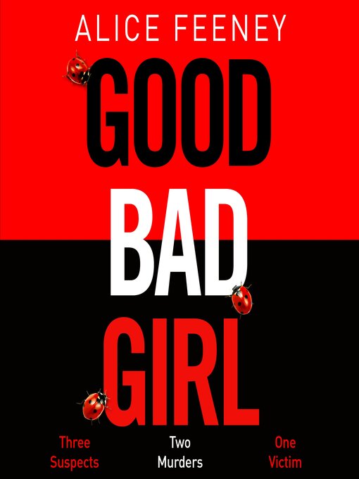 Title details for Good Bad Girl by Alice Feeney - Available